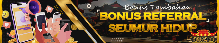 Bonus refferal seumur hidup di BINAR4D